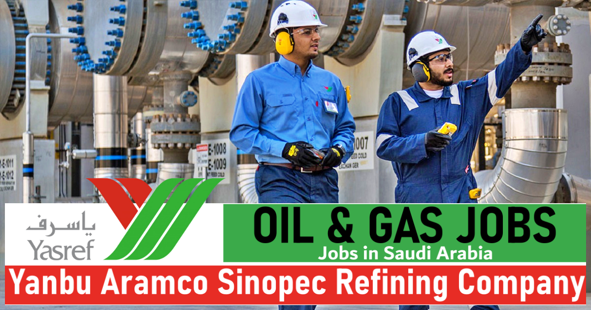 YASREF Oil Gas Jobs 2023 (Yanbu Aramco Sinopec Refining) KSA