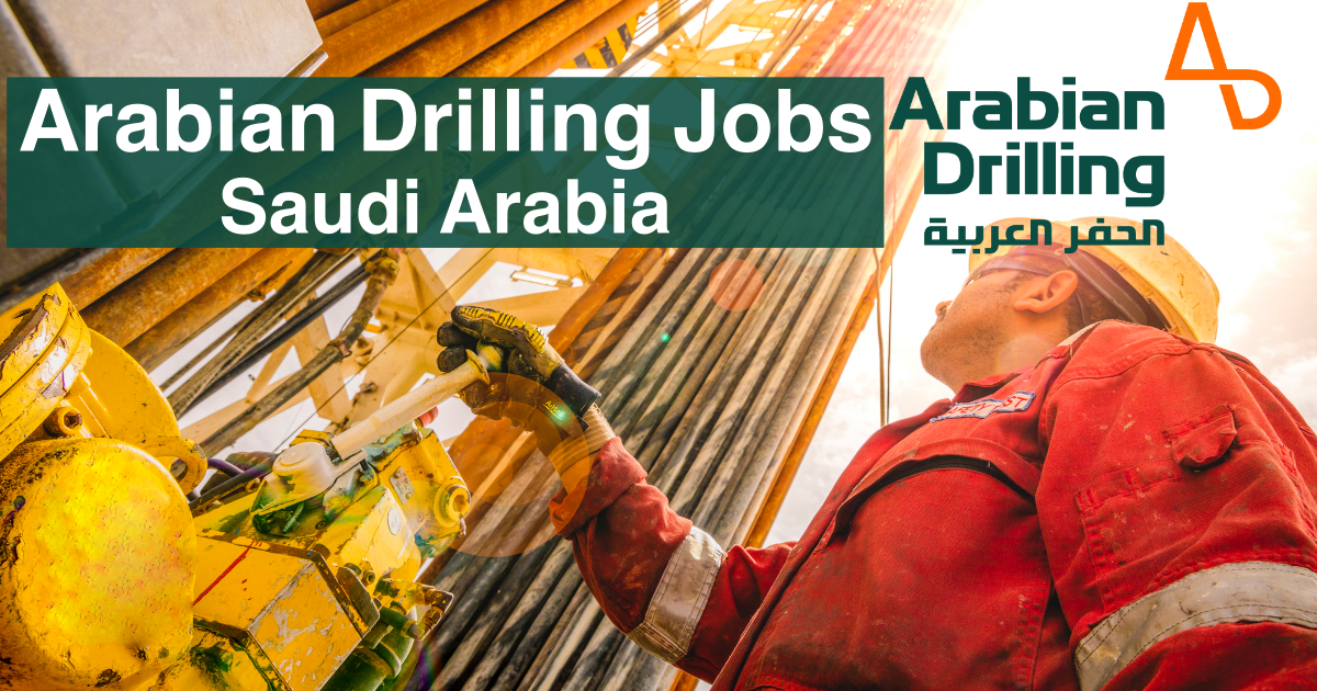 Arabian Drilling Company Jobs 2024 | Saudi Arabia