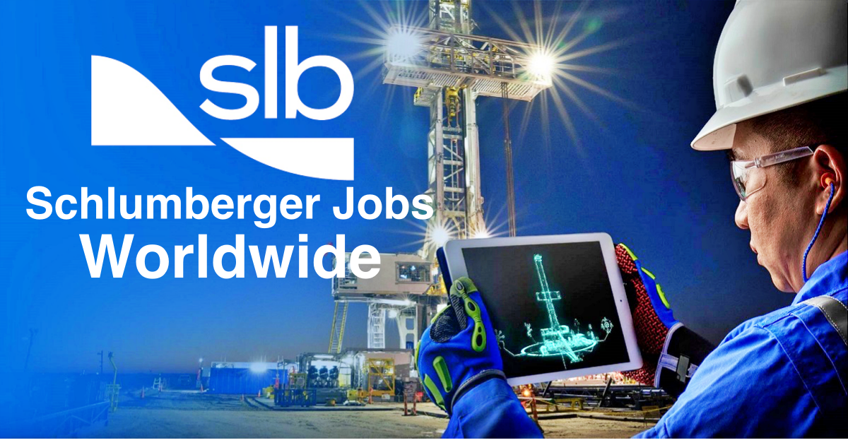 Schlumberger Job Vacancy 2024 Oilfield Service Worldwide